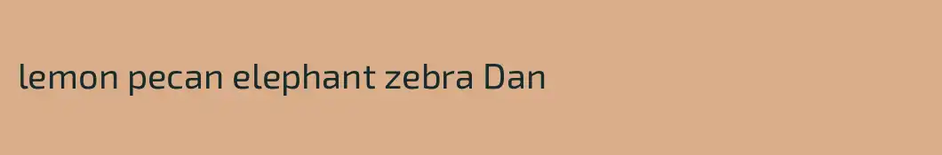 lemon pecan elephant zebra Dan